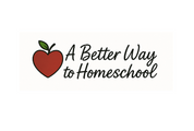 A Better Way to Homeschool logo