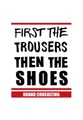 First The Trousers Then The Shoes Inc. School logo