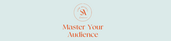 Master Your Audience