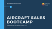 Aviation Sales Bootcamp
