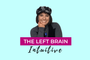 The Left Brain Intuitive