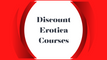 Discount Erotica Courses