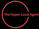 The Hyper Local Agent