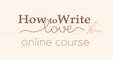 How to Write Love