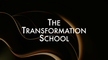 The Transformation School