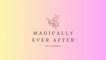 Magically Ever After