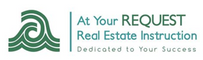 At Your REQUEST Real Estate Instruction LLC