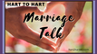 Hart to Hart Marriage Talk