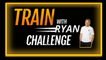 Train With Ryan Challenge