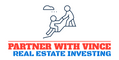 Partner With Vince         Real Estate Investing Courses