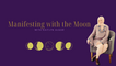 Manifest with the Moon