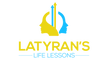 Latyran's Life Lessons