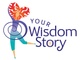 Your Wisdom Story