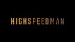 High Speed Man