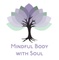 The Mindful Body with Soul School