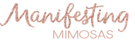 Manifesting Mimosas