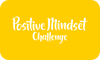 Positive Mindset Challenge - brought to you by Your Happy Place