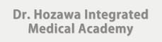 Dr. Hozawa Integrated Medicine Academy
