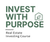 Invest with Purpose: Real Estate Investing Course