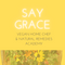 Say Grace: Vegan FoodCulture Academy