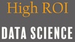 High ROI Data Science