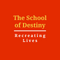 THE School of DESTINY - 'Recreating Lives'