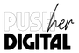 PushHer Digital