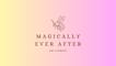 Magically Ever After