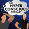 The Hyper Conscious Podcast