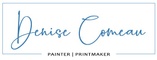 Denise Comeau Painter Printmaker