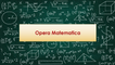 Opera Matematica