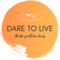 Dare to Live