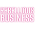Rebellious Business