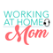 Working At Home Mom