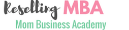Reselling MBA: Mom Business Academy