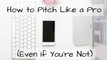 How to Pitch Like a Pro (Even if You're Not)