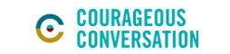 Engage in Courageous Conversation