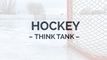 The Hockey Think Tank