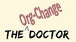 The Org-Change Doctor