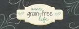 Our Grain-Free Life