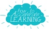 How to Accelerate Learning