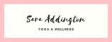 Sara Addington Yoga + Wellness