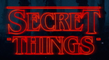 Secret Things