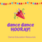 dance dance HOORAY Dance Education Resources