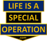 Life is a Special Operation