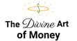 The Divine Art of Money