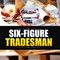 Six Figure Tradesman