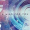 A Mind For You