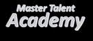 Master Talent Academy