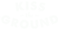 Kiss the Ground